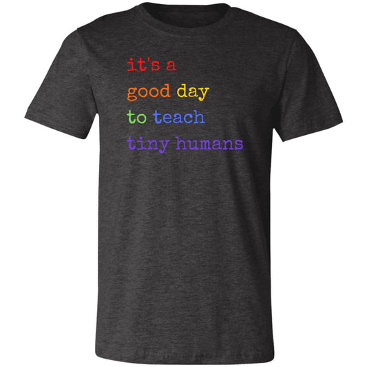 A Good Day To Teach Unisex T-Shirt