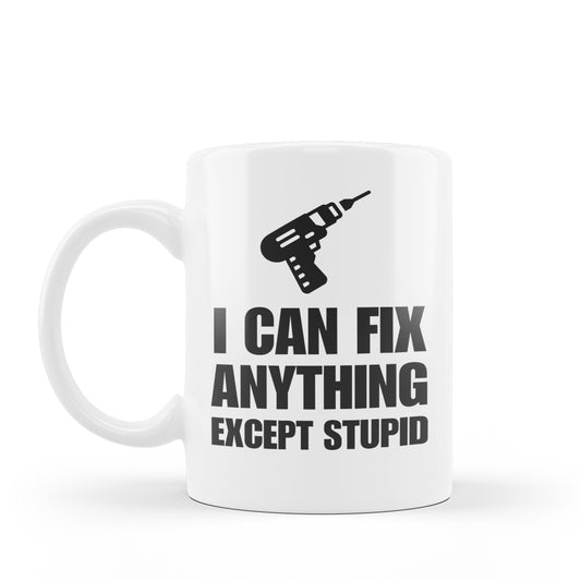 I Can Fix Anything | 11 oz. White Mug