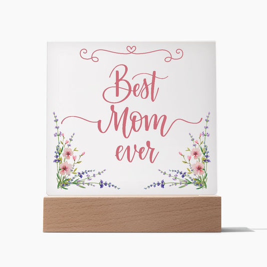 Best Mom Ever | Square Acrylic Plaque